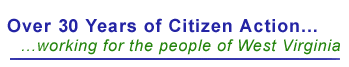 Over 25 Years of Citizen Action - Working for the People of West Virginia